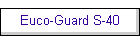 Euco-Guard S-40
