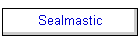 Sealmastic