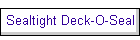Sealtight Deck-O-Seal