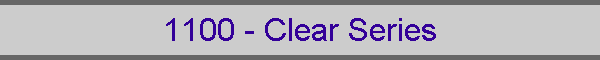 1100 - Clear Series