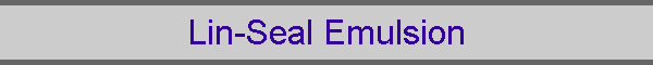 Lin-Seal Emulsion
