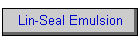 Lin-Seal Emulsion