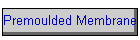 Premoulded Membrane