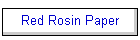 Red Rosin Paper
