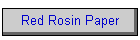 Red Rosin Paper