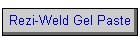 Rezi-Weld Gel Paste