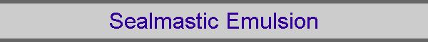 Sealmastic Emulsion