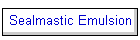 Sealmastic Emulsion