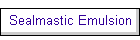 Sealmastic Emulsion
