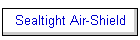 Sealtight Air-Shield