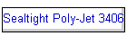 Sealtight Poly-Jet 3406