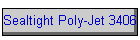 Sealtight Poly-Jet 3406