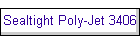 Sealtight Poly-Jet 3406