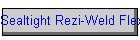Sealtight Rezi-Weld Flex
