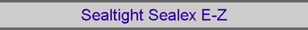 Sealtight Sealex E-Z